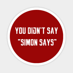 Simon Says Magnet